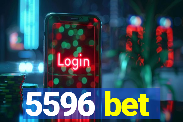 5596 bet